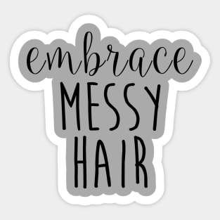 Embrace Messy Hair Sticker